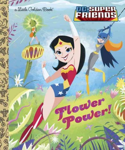 Flower power! / by Courtney Carbone ; illustrated by Dan Schoening.