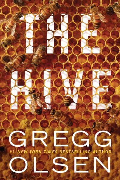 The hive / Gregg Olsen.