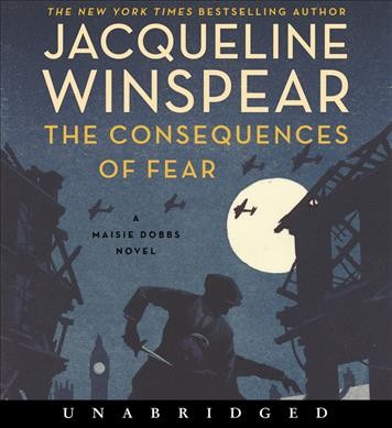 The consequences of fear / Jacqueline Winspear.