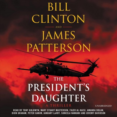 The president's daughter : a thriller / Bill Clinton and James Patterson.