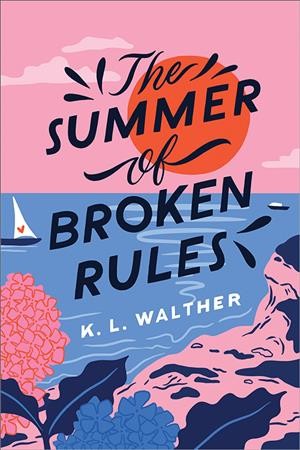 The summer of broken rules / K. L. Walther.