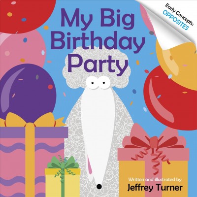 My big birthday party / written and illustrated by Jeffrey Turner.