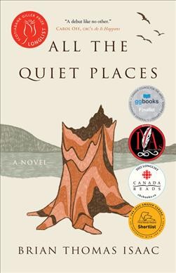 All the quiet places : a novel / Brian Thomas Isaac.