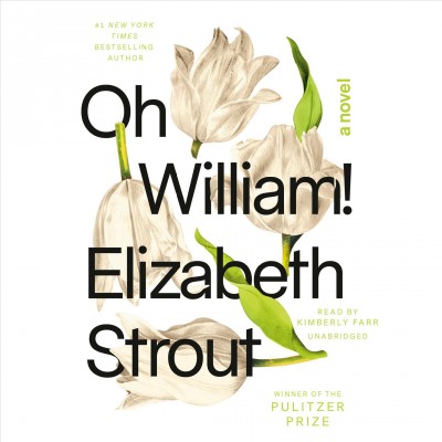 Oh William! / Elizabeth Strout.