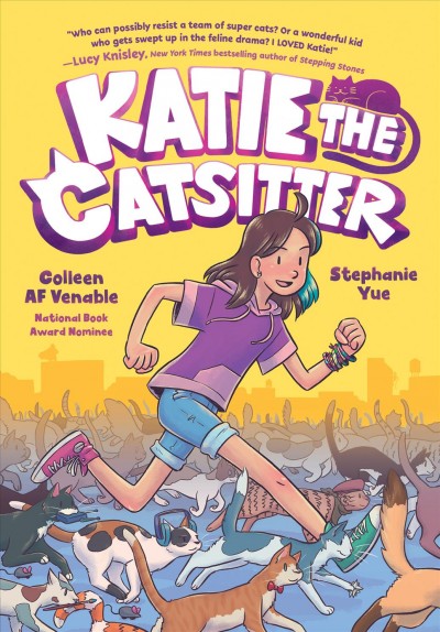 Katie the catsitter / Colleen AF Venable ; illustrated by Stephanie Yue.