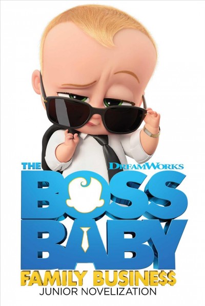 The boss baby family business : junior novelization / adapted by Stacia Deutsch.