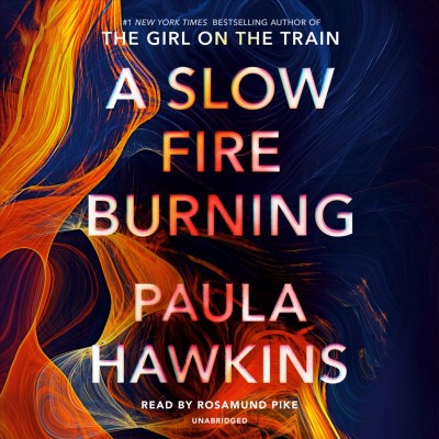 A slow fire burning / Paula Hawkins.