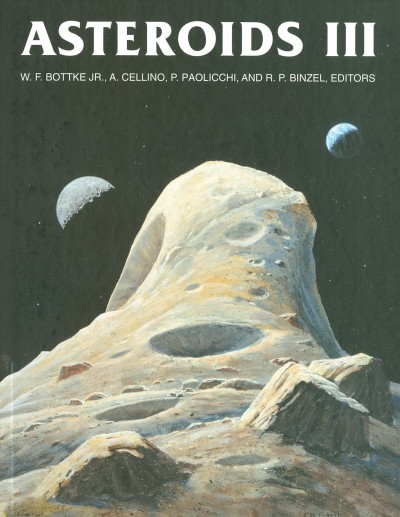 Asteroids III / William F. Bottke, Jr. [and others], editors ; with 150 collaborating authors ; foreword by Tom Gehrels.