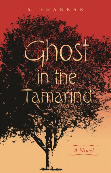 Ghost in the tamarind : a novel / S. Shankar.