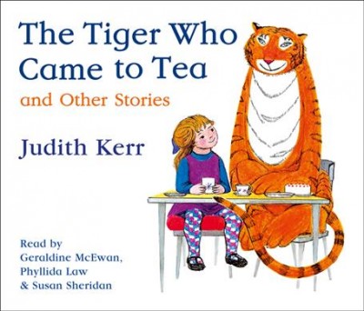 The tiger who came to tea and other stories [sound recording] / Judith Kerr.