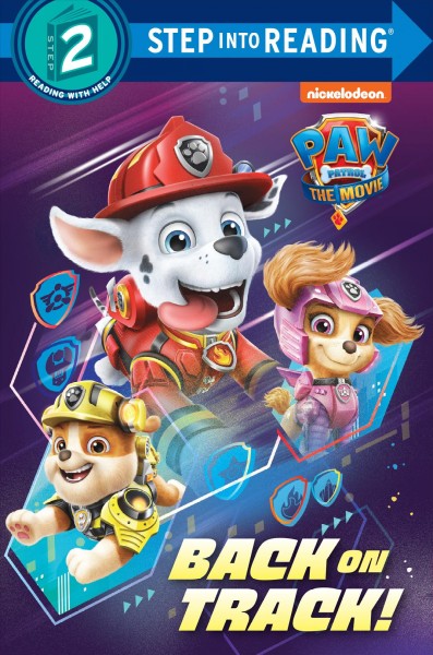 PAW Patrol, the movie : back on track! / by Christy Webster ; illustrated by Nate Lovett.