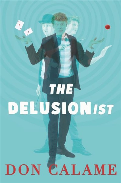 The delusionist / Don Calame.