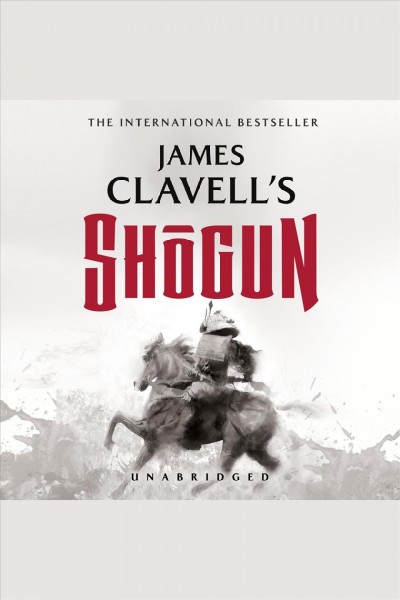 Shogun [electronic resource] : Asian saga, book 1. James Clavell.