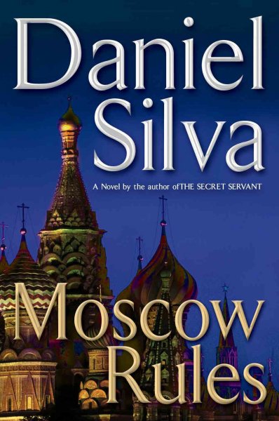 Moscow Rules / Silva, Daniel.
