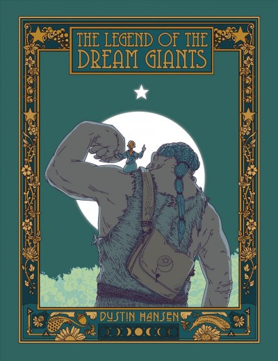 The legend of the dream giants / written and illustrated by Dustin Hansen.