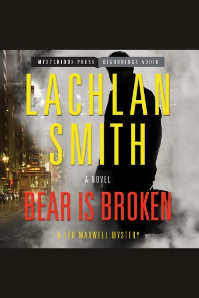 Bear is broken [electronic resource] / Lachlan Smith.