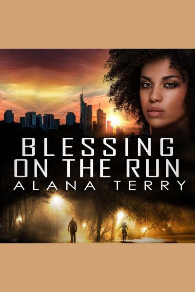Blessing on the run [electronic resource] / Alana Terry.