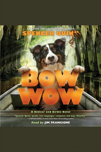 Bow wow [electronic resource] / Spencer Quinn.