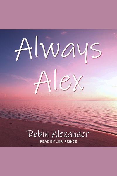 Always Alex [electronic resource].