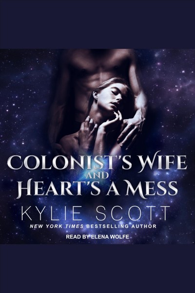 Colonist's wife ; : Heart's a mess [electronic resource] / Kylie Scott.