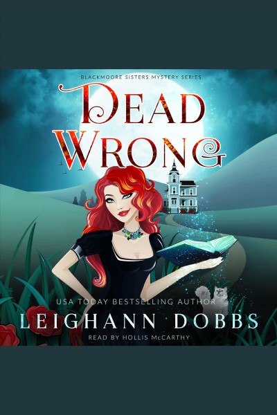 Dead wrong [electronic resource] / Leighann Dobbs.