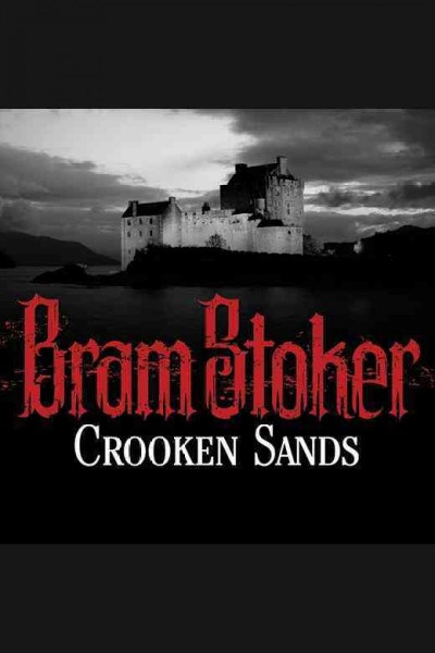 Crooken Sands [electronic resource] / Bram Stoker.