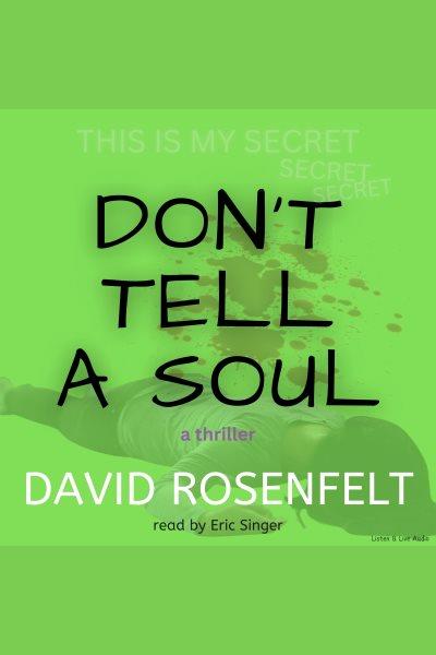 Don't tell a soul [electronic resource] / David Rosenfelt.