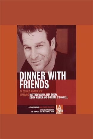 Dinner with friends [electronic resource].