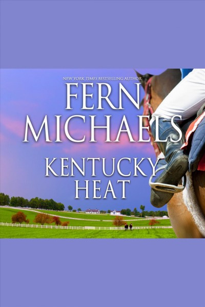 Kentucky heat [electronic resource] / Fern Michaels.