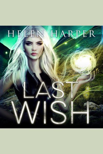 Last wish [electronic resource] / Helen Harper.