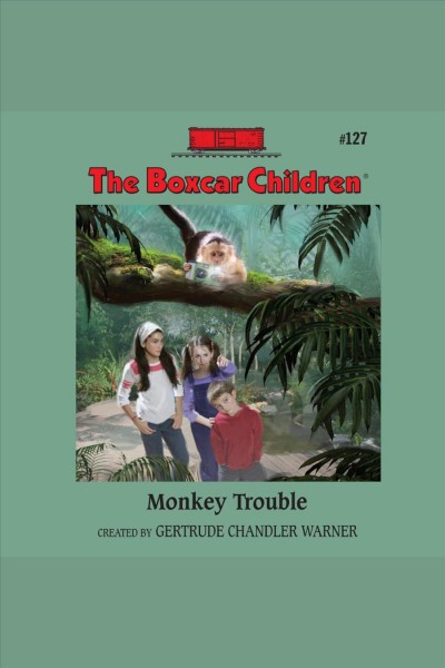 Monkey trouble [electronic resource] / Gertrude Chandler Warner.
