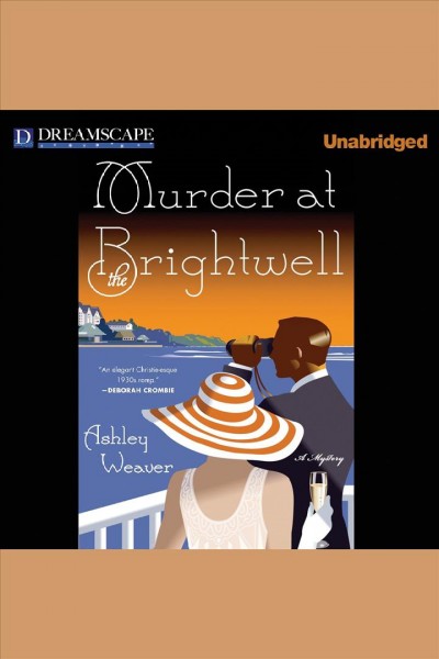 Murder at the Brightwell : a mystery [electronic resource] / Ashley Weaver.
