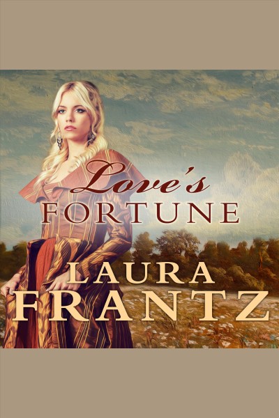 Love's fortune [electronic resource] / Laura Frantz.