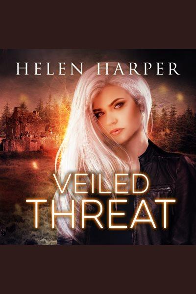 Veiled threat [electronic resource] / Helen Harper.