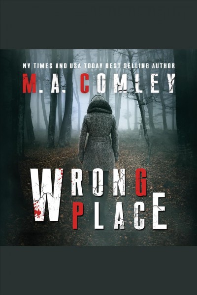 Wrong place [electronic resource] / M.A. Comley.