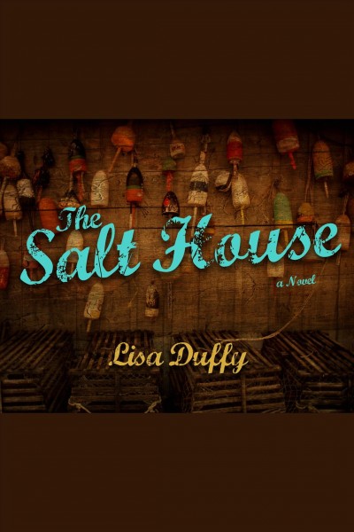The salt house [electronic resource] / Lisa Duffy.