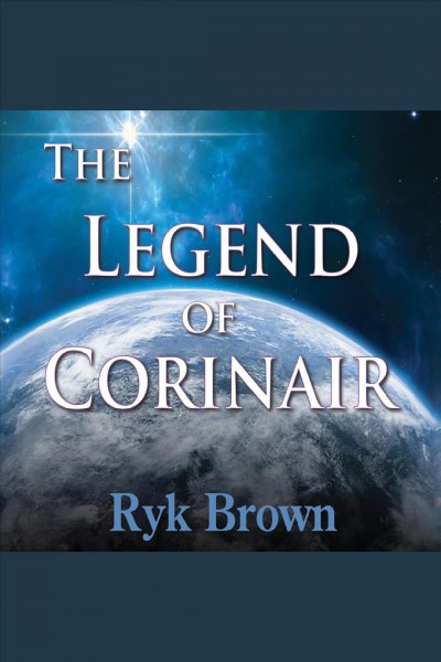 The legend of Corinair [electronic resource] / Ryk Brown.