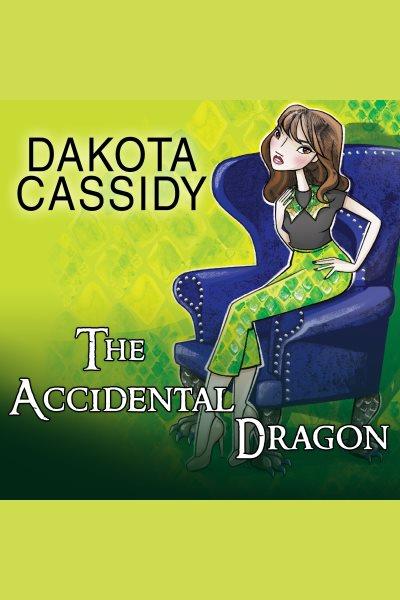 The accidental dragon [electronic resource].