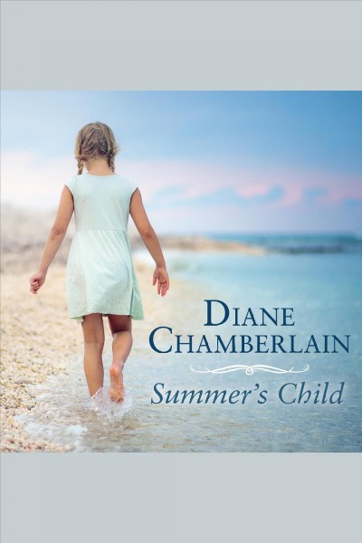 Summer's child : a novel [electronic resource] / Diane Chamberlain.