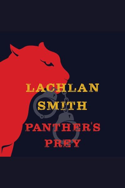 Panther's prey [electronic resource] / Lachlan Smith.