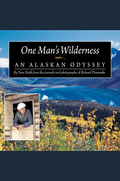 One man's wilderness : an Alaskan odyssey [electronic resource].