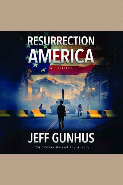 Resurrection America [electronic resource] / Jeff Gunhus.