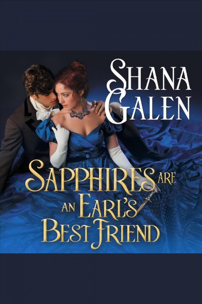 Sapphires are an earl's best friend [electronic resource] / Shana Galen.