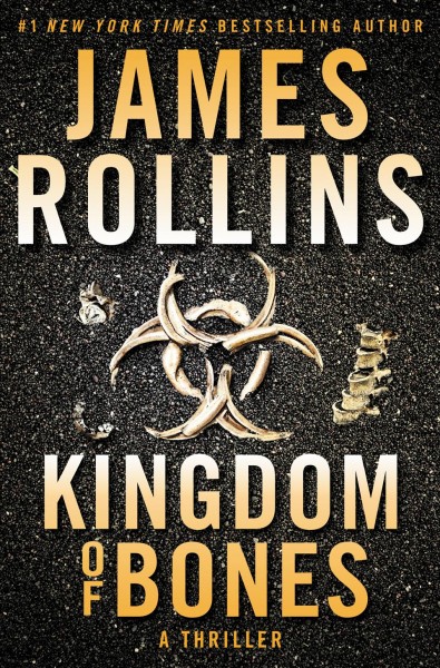 Kingdom of bones [electronic resource] : A thriller. James Rollins.