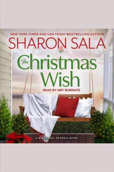 The christmas wish [electronic resource] : Blessings, georgia series, book 12. Sharon Sala.