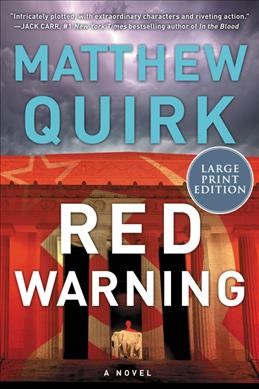Red warning [large text] : a novel / Matthew Quirk.