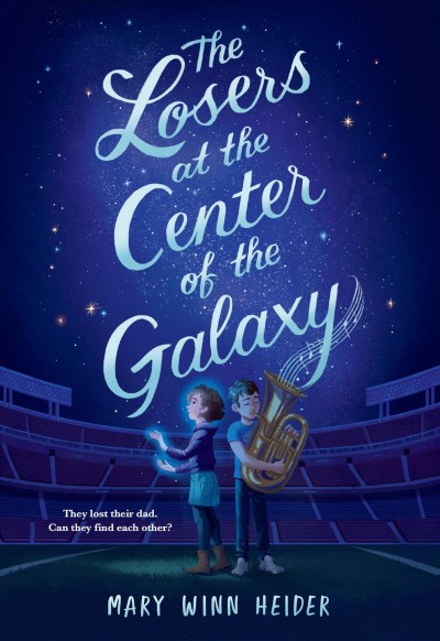 The losers at the center of the galaxy / Mary Winn Heider.