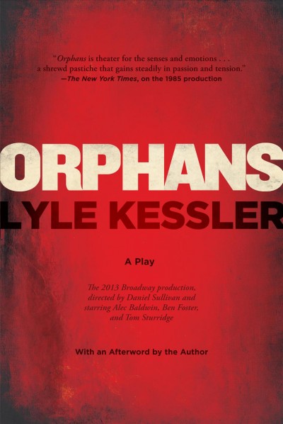 Orphans / Lyle Kessler.