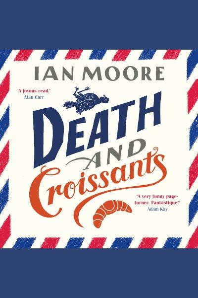 Death and croissants [electronic resource] / Ian Moore.