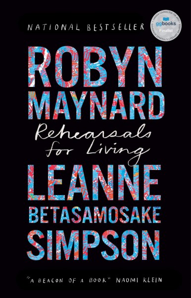 Rehearsals for living / Robyn Maynard, Leanna Betasamosake Simpson.